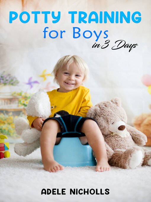 Title details for Potty Training for Boys in 3 Days by Adele Nicholls - Available